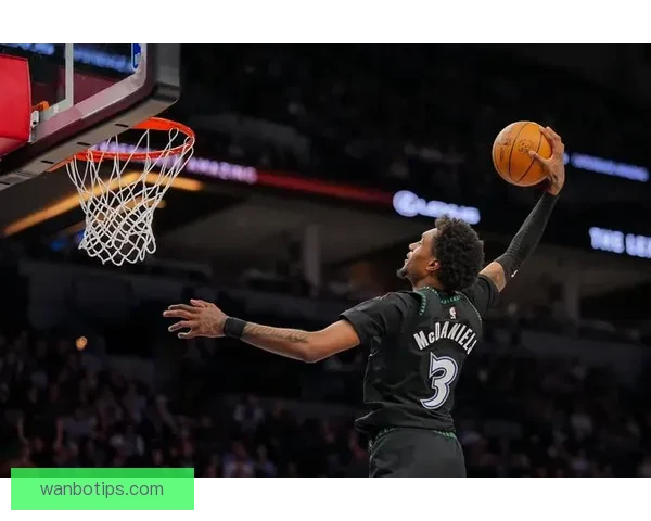 森林狼迎来喜忧参半局面 爱德华兹即将复出 麦丹确诊髌腱炎及骨挫伤